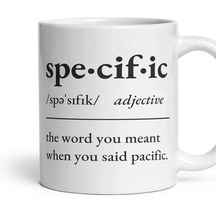 Specific, adjective — Definition Mug mug, 11oz white ceramic, handle right