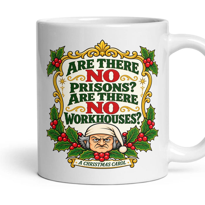 Are there no prisons? Are there no workhouses? mug, 11oz white ceramic, handle right