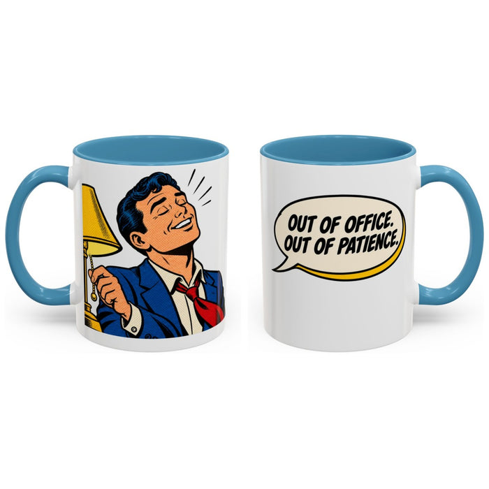Out of office. Out of patience. mug, 11oz white ceramic, light blue handle and interior, handle right