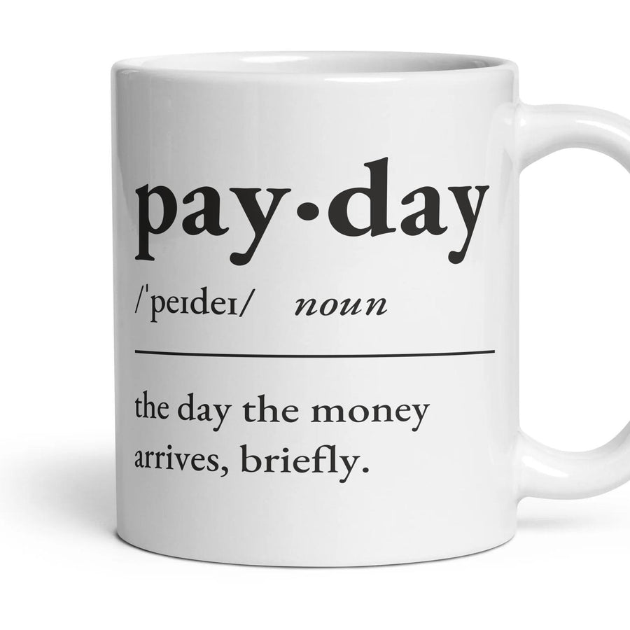 Payday, noun — Definition Mug mug, 11oz white ceramic, handle right