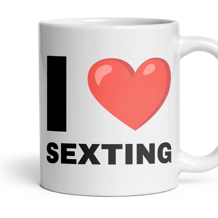 I LOVE SEXTING mug, 11oz white ceramic, handle right