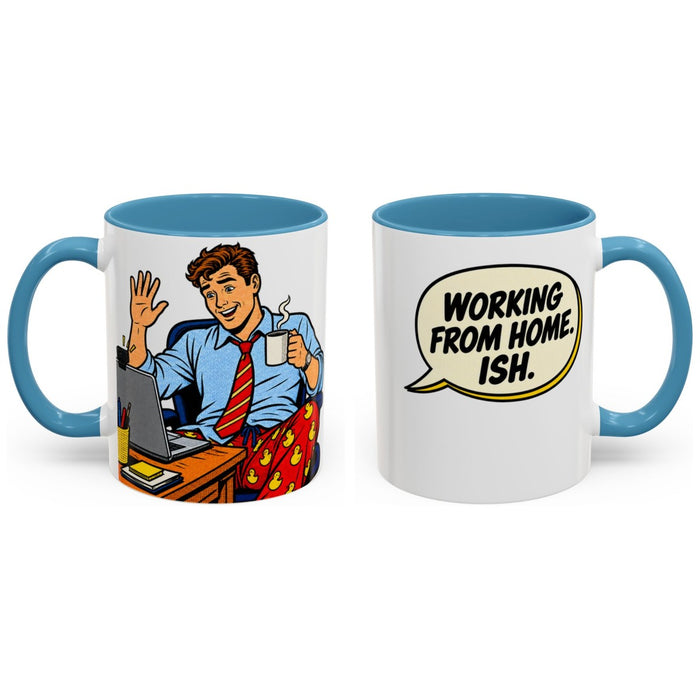 Working from home. Ish. mug, 11oz white ceramic, light blue handle and interior, handle right