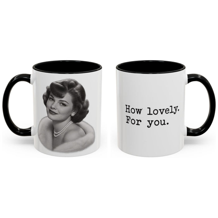 How lovely. For you. mug, 11oz white ceramic, black handle and interior, handle right