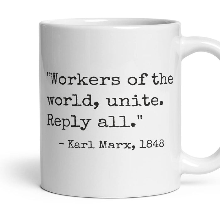 Workers of the world, unite. Reply all. mug, 11oz white ceramic, handle right
