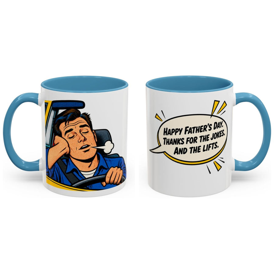 Happy Father's Day. Thanks for the jokes. And the lifts. mug, 11oz white ceramic, light blue handle and interior, handle right