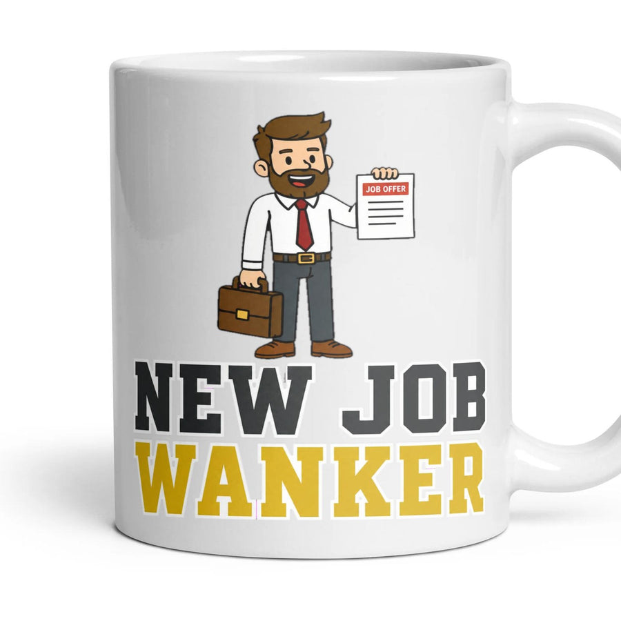 NEW JOB WANKER mug, 11oz white ceramic, handle right