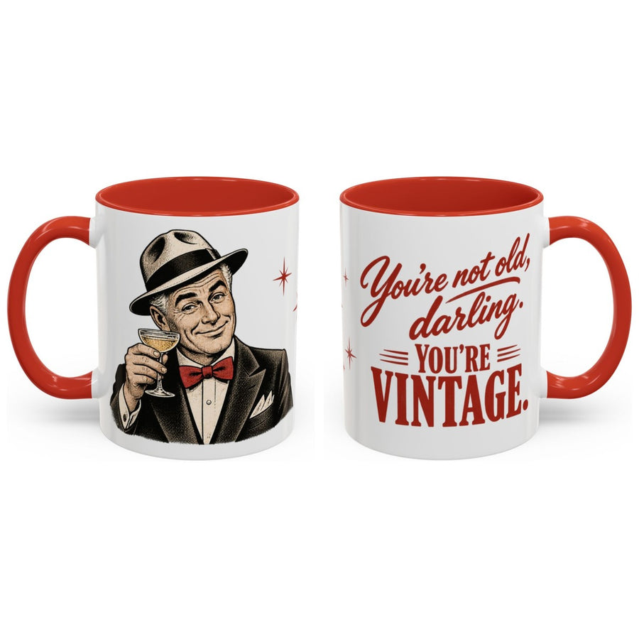 You're not old, darling. You're vintage. mug, 11oz white ceramic, red handle and interior, handle right