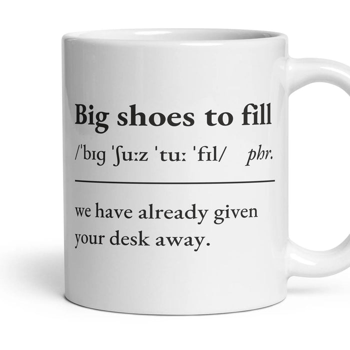 Big shoes to fill mug, 11oz white ceramic, handle right