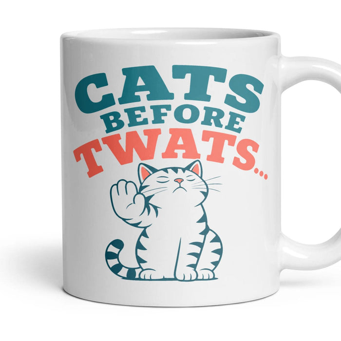 CATS BEFORE TWATS... mug, 11oz white ceramic, handle right