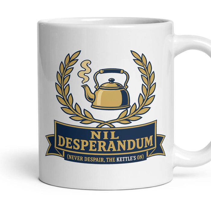 NIL DESPERANDUM (never despair, the kettle's on) mug, 11oz white ceramic, handle right