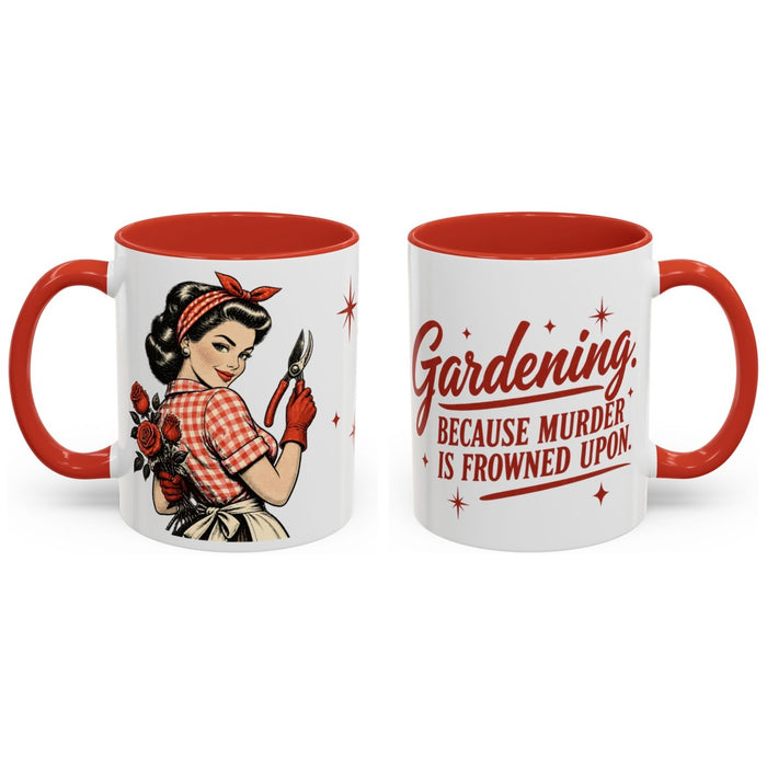 Gardening. Because murder is frowned upon. mug, 11oz white ceramic, red handle and interior, handle right