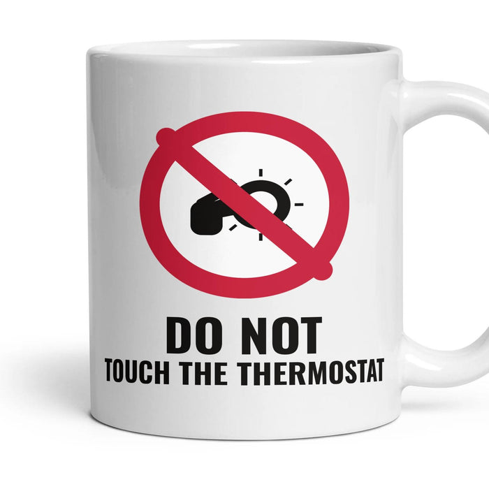 DO NOT: TOUCH THE THERMOSTAT mug, 11oz white ceramic, handle right