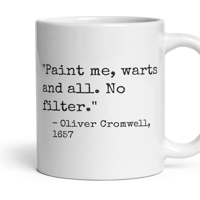 Paint me, warts and all. No filter. mug, 11oz white ceramic, handle right
