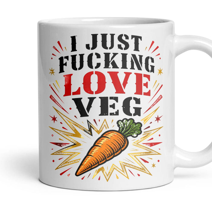 I JUST FUCKING LOVE VEG mug, 11oz white ceramic, handle right