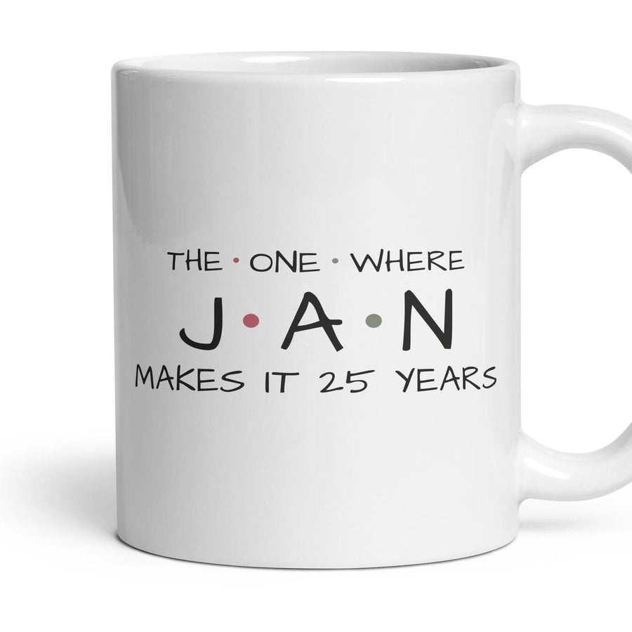 The One Where … Makes It 25 Years — Personalised Mug mug, 11oz white ceramic, handle right