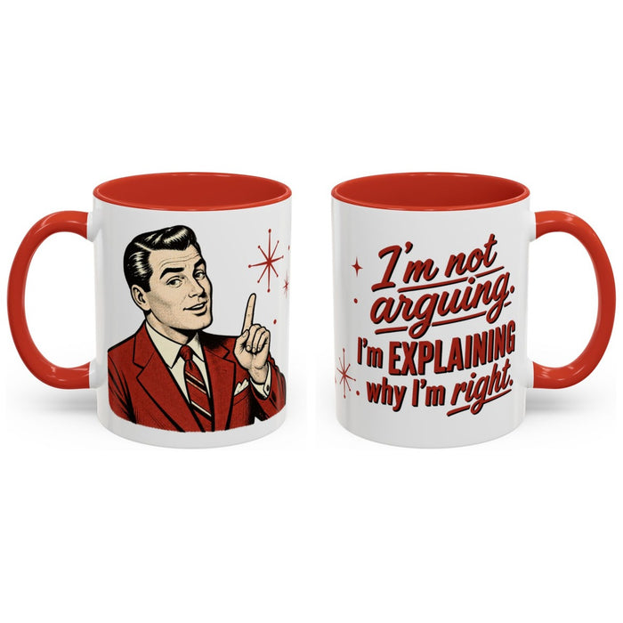 I'm not arguing. I'm explaining why I'm right. mug, 11oz white ceramic, red handle and interior, handle right
