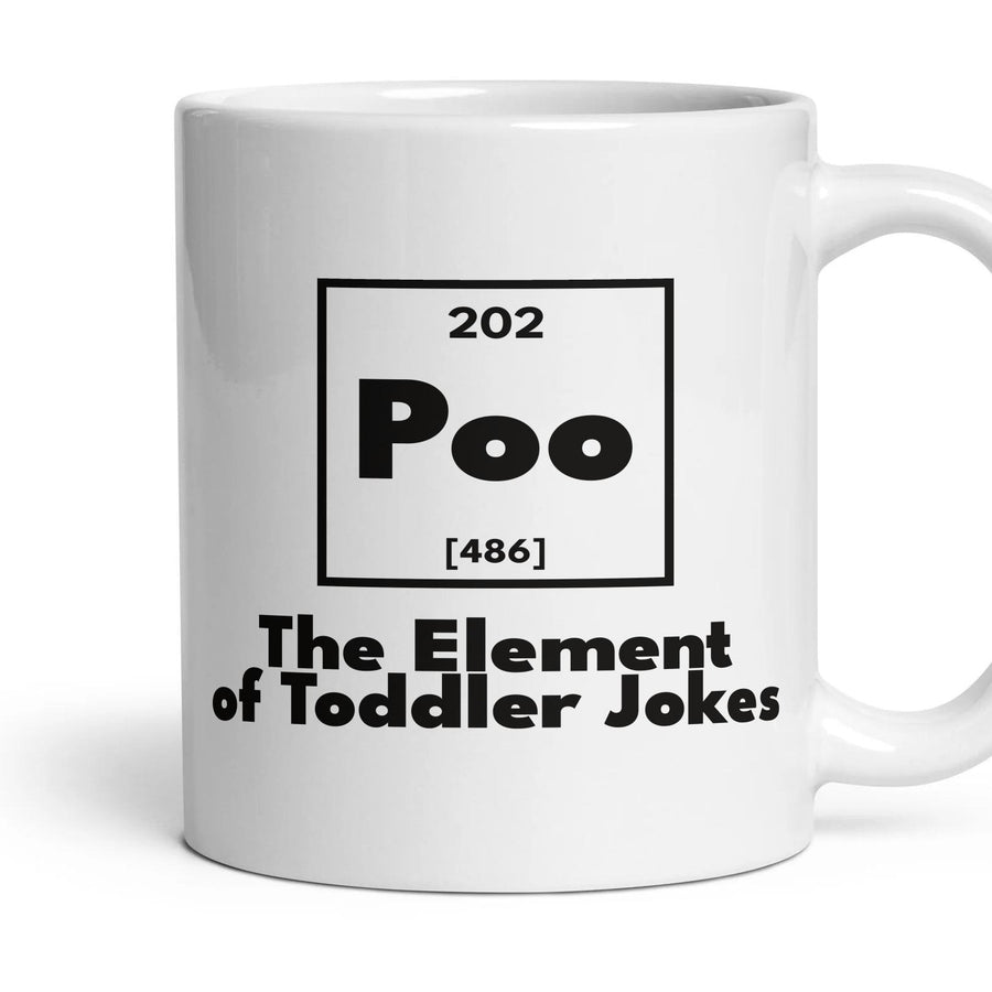 Poo The Element of Toddler Jokes mug, 11oz white ceramic, handle right