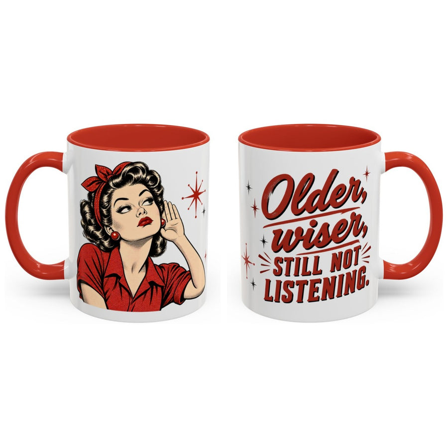 Older, wiser, still not listening. mug, 11oz white ceramic, red handle and interior, handle right