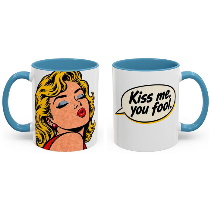 Kiss me, you fool. mug, 11oz white ceramic, light blue handle and interior, handle right