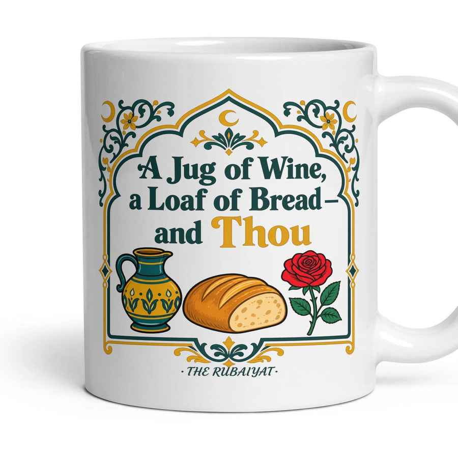 A Jug of Wine, a Loaf of Bread — and Thou mug, 11oz white ceramic, handle right
