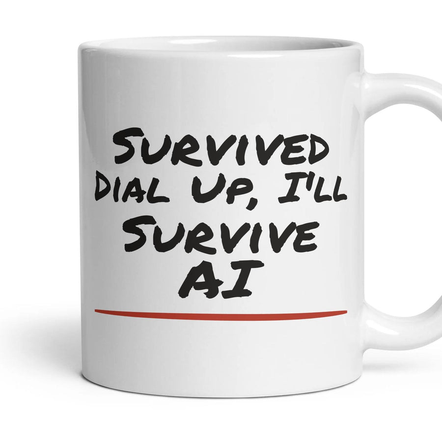 Survived Dial Up, I'll Survive AI mug, 11oz white ceramic, handle right