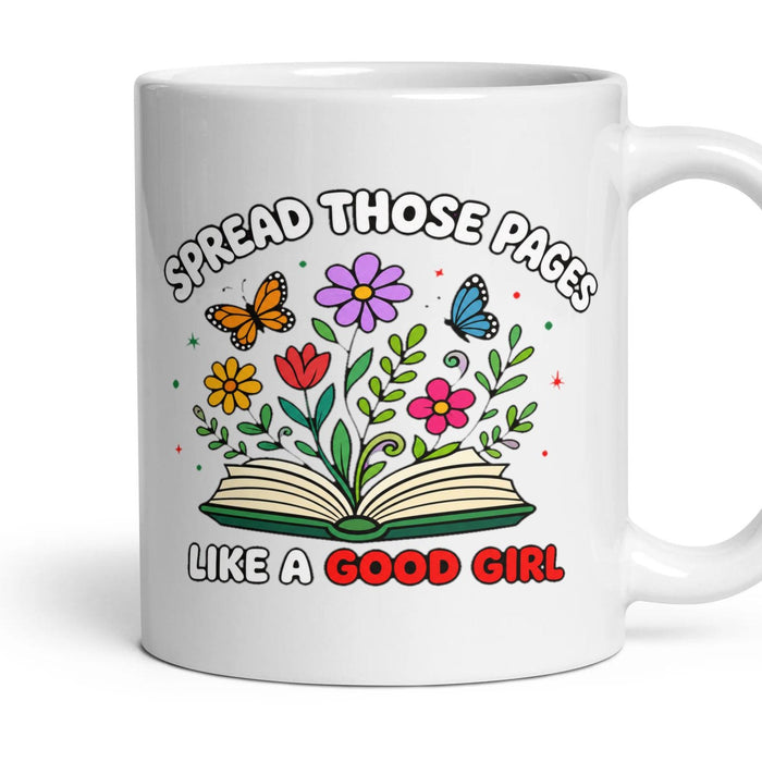 SPREAD THOSE PAGES LIKE A GOOD GIRL mug, 11oz white ceramic, handle right