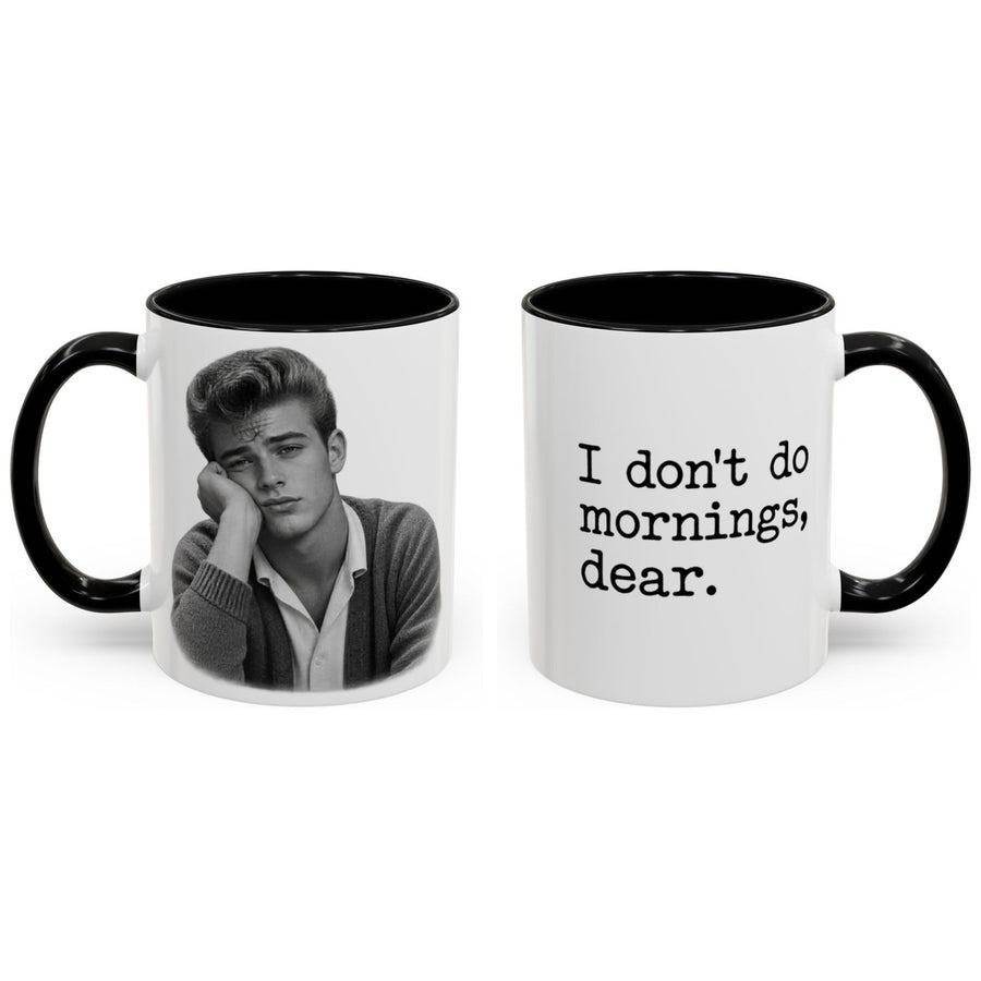 I don't do mornings, dear. mug, 11oz white ceramic, black handle and interior, handle right