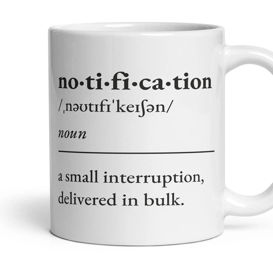 Notification, noun — Definition Mug mug, 11oz white ceramic, handle right