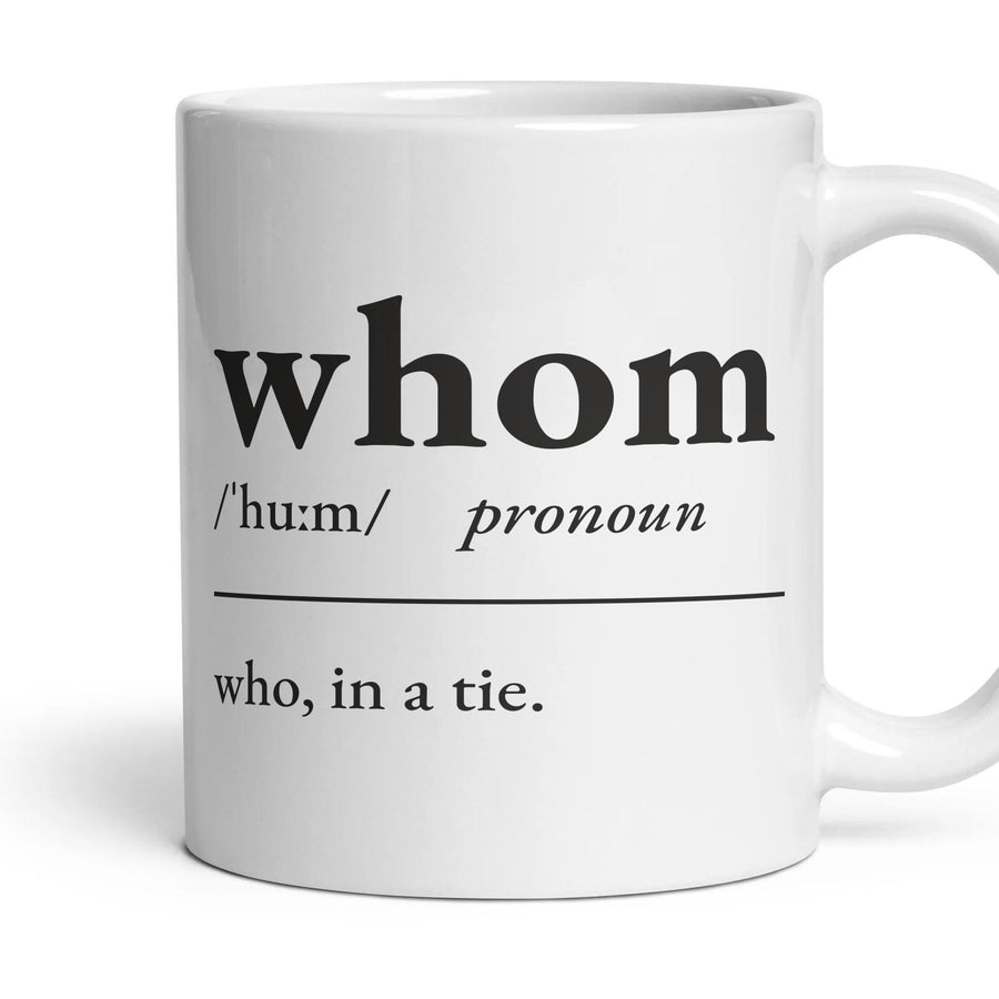 Whom, pronoun — Definition Mug mug, 11oz white ceramic, handle right