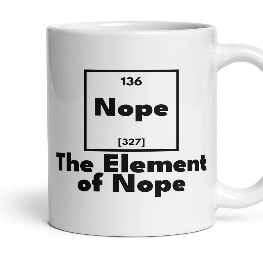 Nope The Element of Nope mug, 11oz white ceramic, handle right