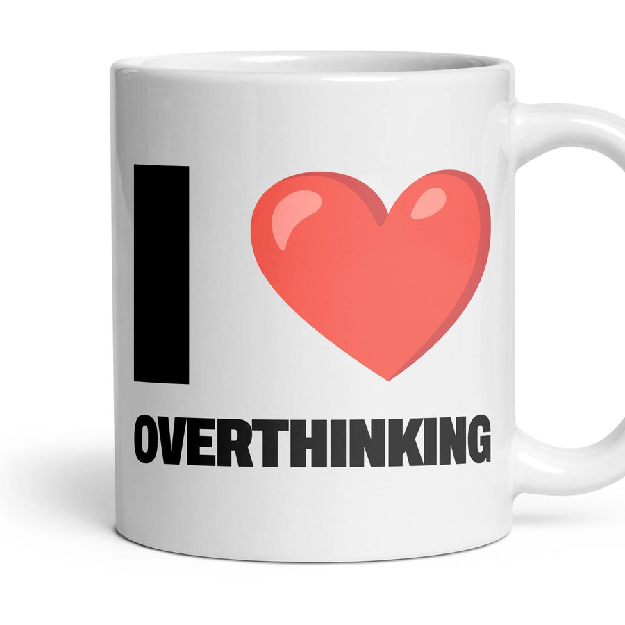 I LOVE OVERTHINKING mug, 11oz white ceramic, handle right