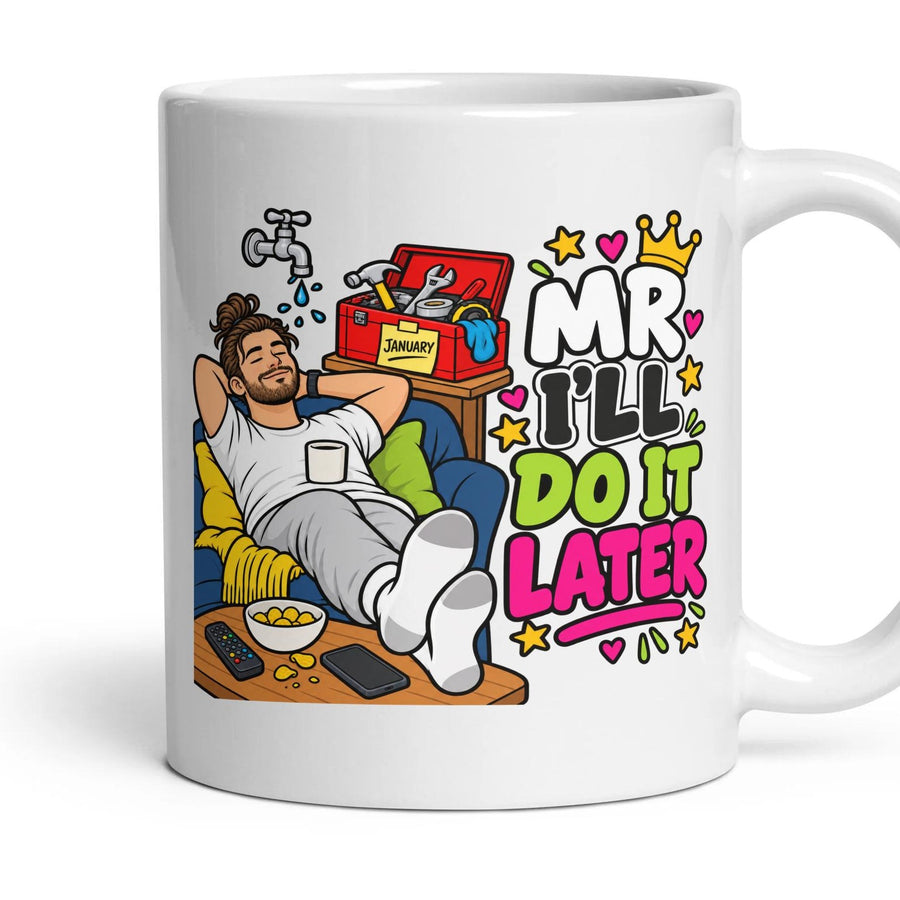 Mr I'll Do It Later mug, 11oz white ceramic, handle right