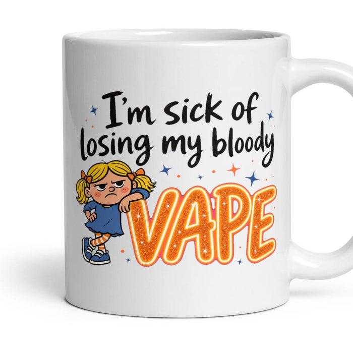 I'm sick of losing my bloody VAPE mug, 11oz white ceramic, handle right