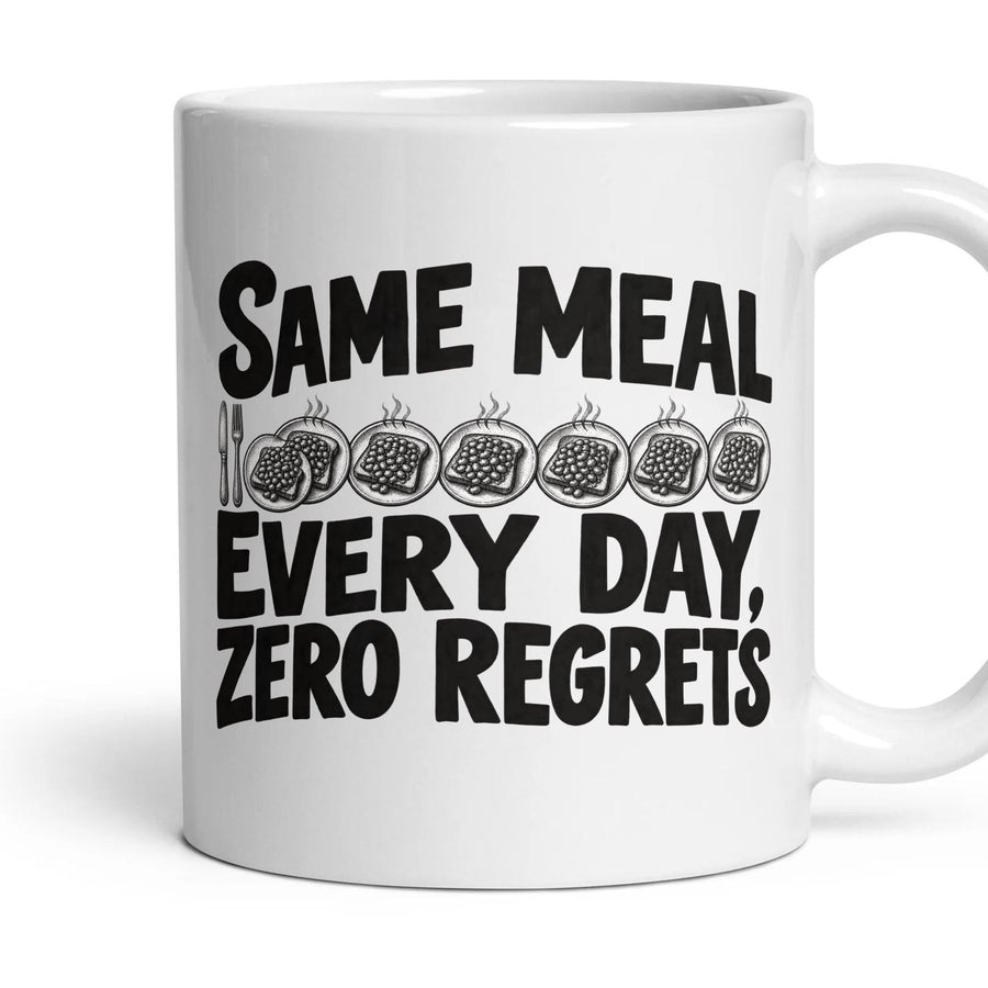 SAME MEAL EVERY DAY, ZERO REGRETS mug, 11oz white ceramic, handle right