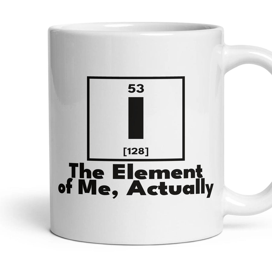 I The Element of Me, Actually mug, 11oz white ceramic, handle right