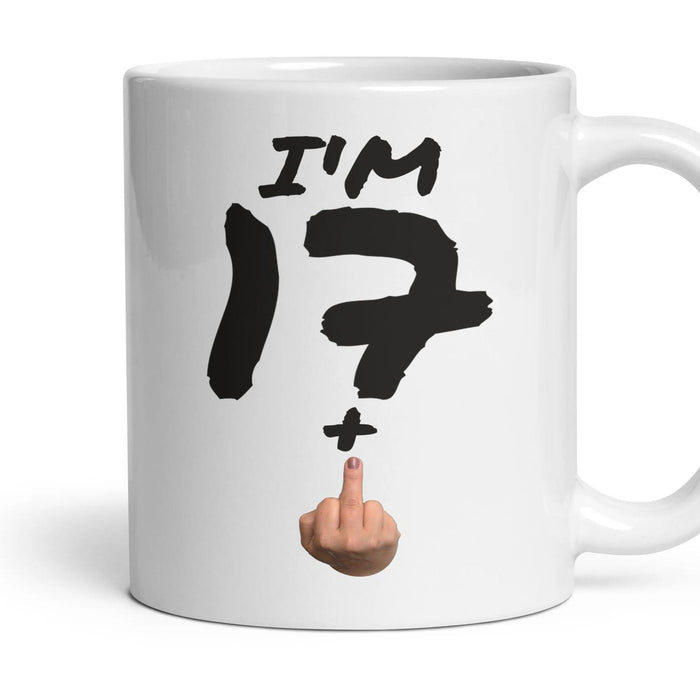 17 + Finger — 18th Birthday Mug, Rude Gift mug, 11oz white ceramic, handle right