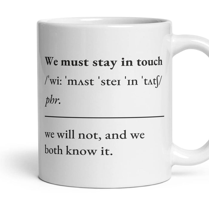 We must stay in touch mug, 11oz white ceramic, handle right