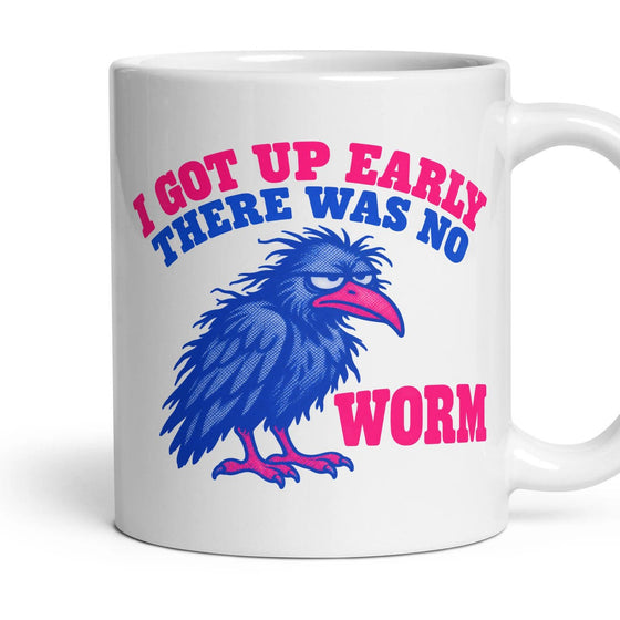 I GOT UP EARLY THERE WAS NO WORM