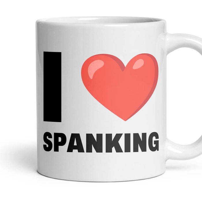 I LOVE SPANKING mug, 11oz white ceramic, handle right