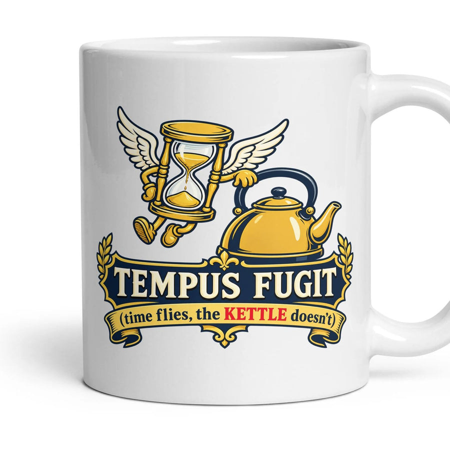 TEMPUS FUGIT (time flies, the kettle doesn't) mug, 11oz white ceramic, handle right