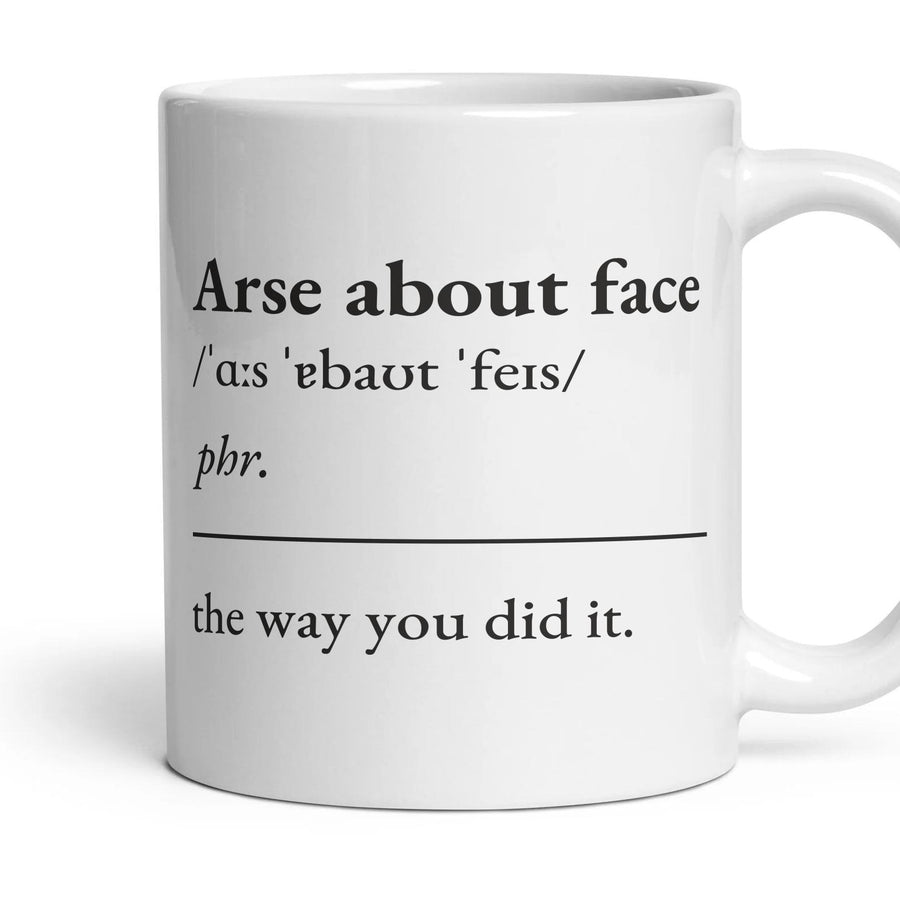 Arse about face mug, 11oz white ceramic, handle right