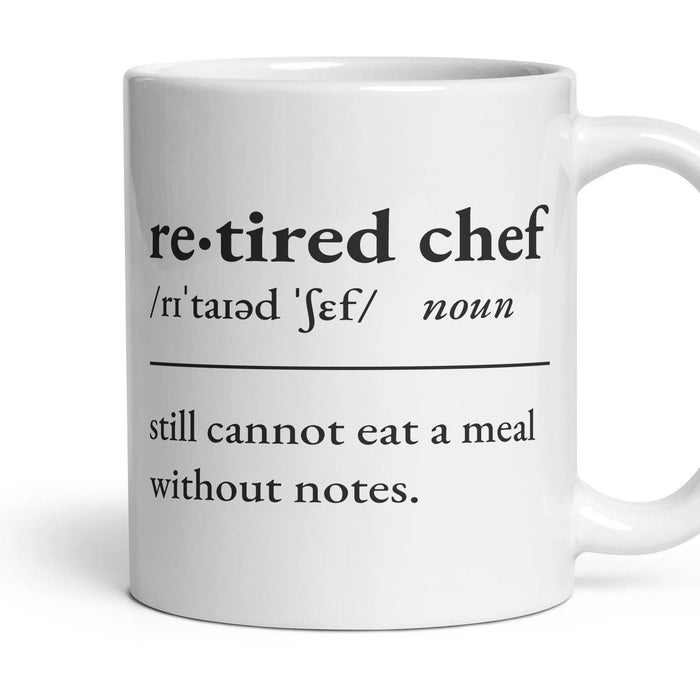 Retired chef, noun: still cannot eat a meal without notes. mug, 11oz white ceramic, handle right