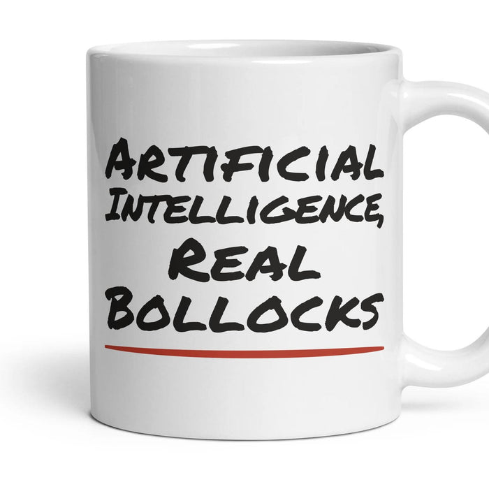 Artificial Intelligence, Real Bollocks mug, 11oz white ceramic, handle right