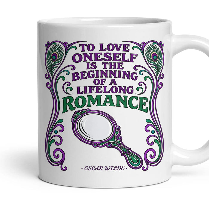 To love oneself is the beginning of a lifelong romance mug, 11oz white ceramic, handle right
