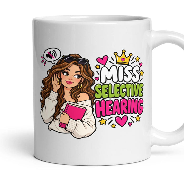 Miss Selective Hearing mug, 11oz white ceramic, handle right