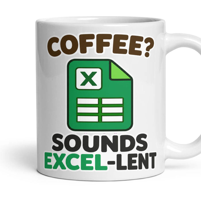 COFFEE? SOUNDS EXCEL-LENT mug, 11oz white ceramic, handle right