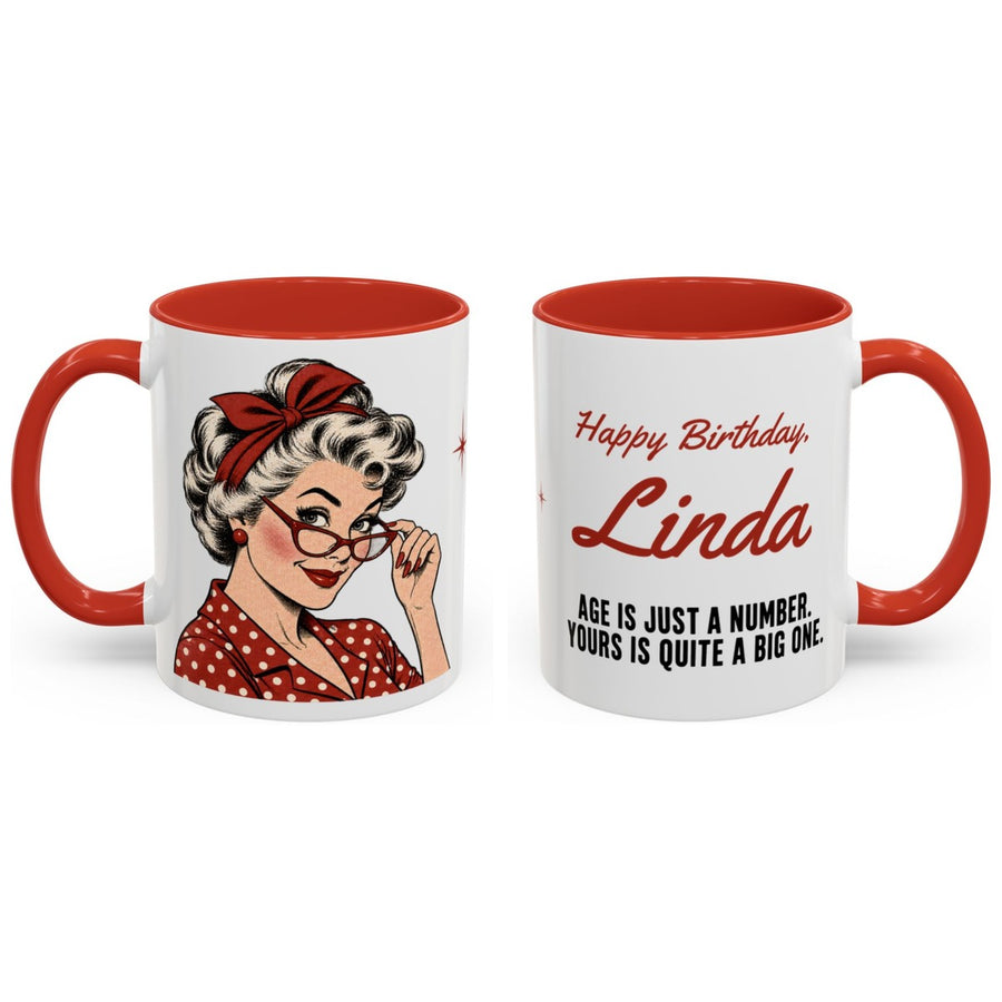 Happy Birthday, [Name]. Age is just a number. yours is quite a big one. mug, 11oz white ceramic, red handle and interior, handle right