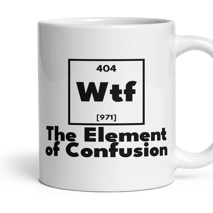Wtf The Element of Confusion mug, 11oz white ceramic, handle right