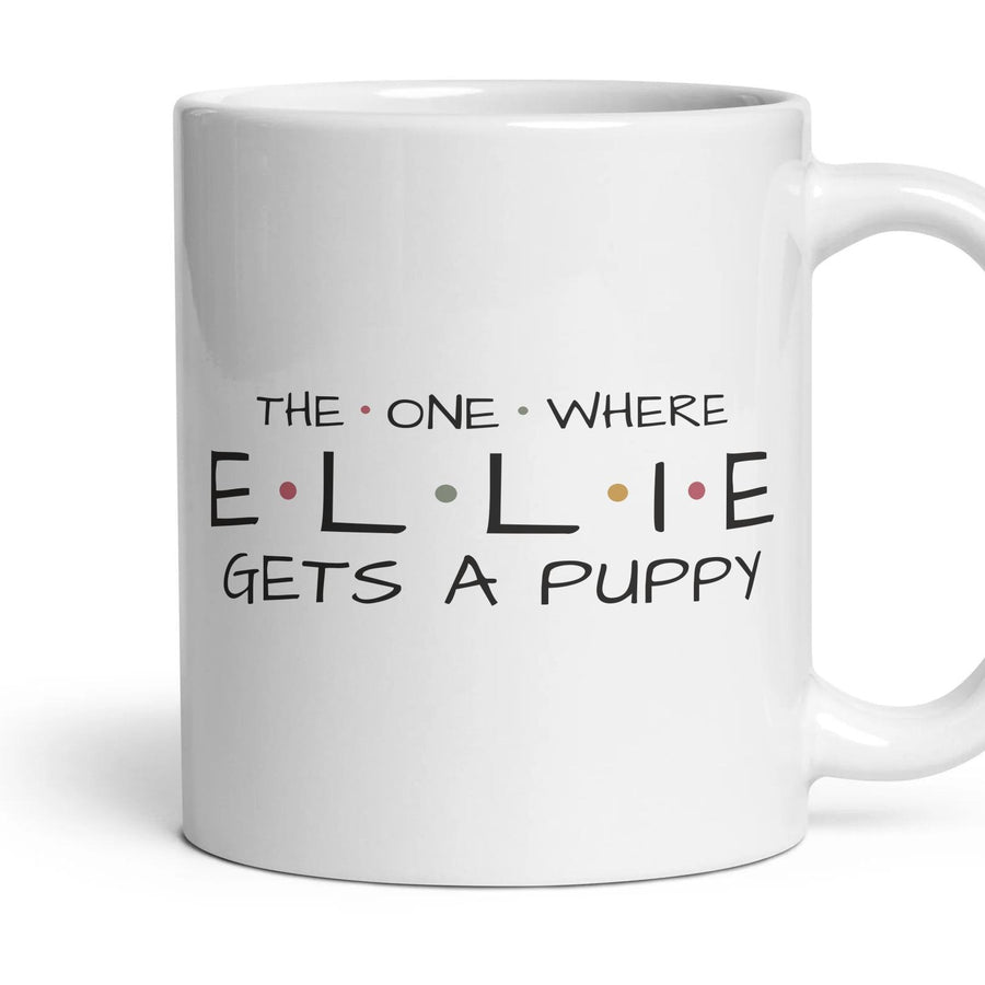 The One Where … Gets A Puppy — Personalised Mug mug, 11oz white ceramic, handle right