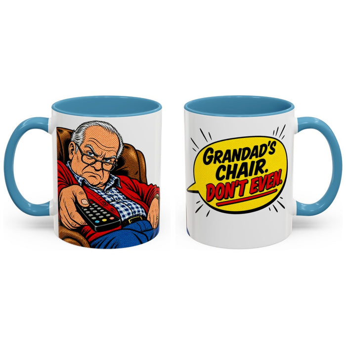 Grandad's chair. Don't even. mug, 11oz white ceramic, light blue handle and interior, handle right